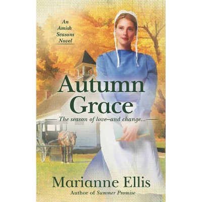 Autumn Grace - (Season Novel) by  Marianne Ellis (Paperback)