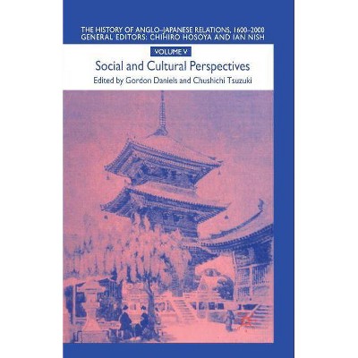The History of Anglo-Japanese Relations 1600-2000 - (History of Anglo-Japanese Relations, 1600-2000) by  G Daniels & C Tsuzuki (Paperback)