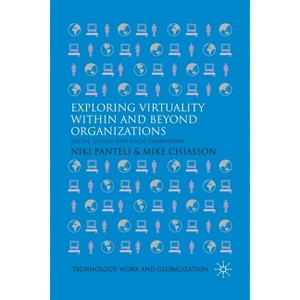 Exploring Virtuality Within and Beyond Organizations - (Technology, Work and Globalization) by  N Panteli & M Chiasson (Paperback) - 1 of 1