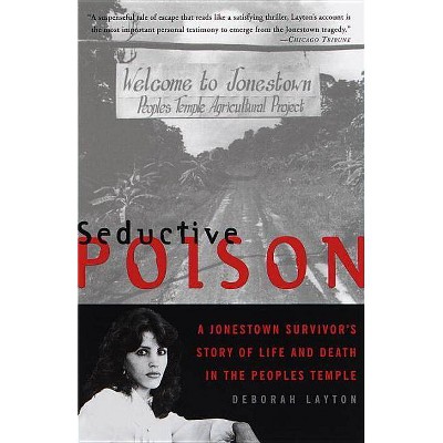 Seductive Poison - by  Deborah Layton (Paperback)