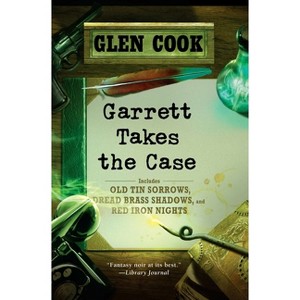 Garrett Takes the Case - (Garrett, P.I.) by  Glen Cook (Paperback) - 1 of 1