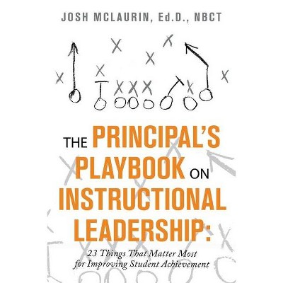 The Principal's Playbook on Instructional Leadership - by  Josh McLaurin Ed D Nbct (Paperback)