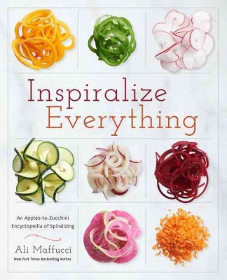Inspiralize Everything by Ali Maffucci (Paperback)