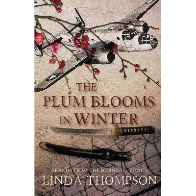  The Plum Blooms in Winter - (Brands from the Burning) by  Linda Thompson (Paperback) 