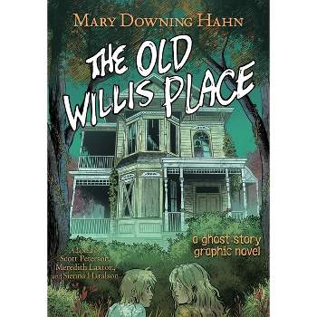 The Old Willis Place Graphic Novel - by Mary Downing Hahn & Scott Peterson
