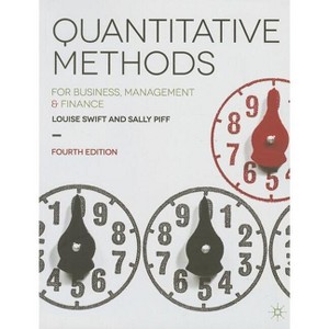 Quantitative Methods - 4th Edition by  Louise Swift & Sally Piff (Paperback) - 1 of 1