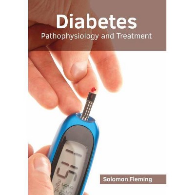 Diabetes: Pathophysiology and Treatment - by  Solomon Fleming (Hardcover)