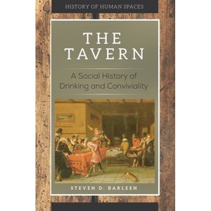 The Tavern - (History of Human Spaces) by  Steven Barleen (Hardcover) - 1 of 1