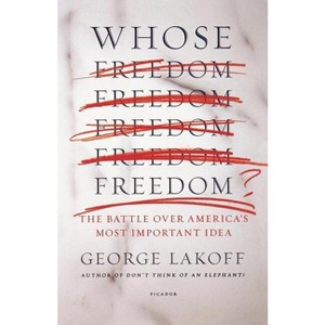 Whose Freedom? - by  George Lakoff (Paperback) - 1 of 1