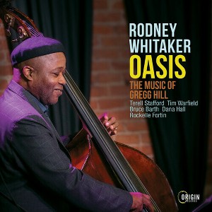 Rodney Whitaker - Oasis: Music Of Gregg Hill (CD) - 1 of 1