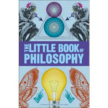 Big Ideas: The Little Book of Philosophy - (DK Little Book of) by  DK (Paperback)