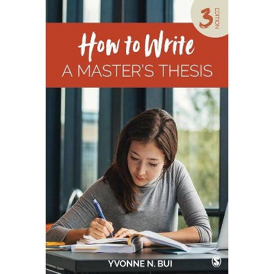 How to Write a Master′s Thesis - 3rd Edition by  Yvonne N Bui (Paperback)