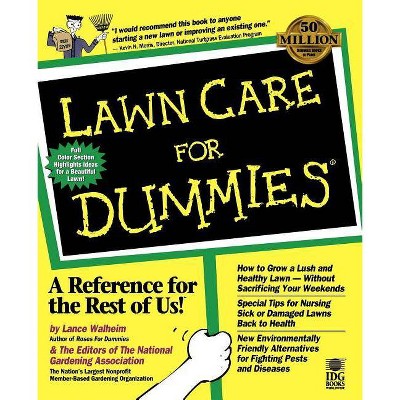 Lawn Care For Dummies - by  Lance Walheim & National Gardening Association (Paperback)