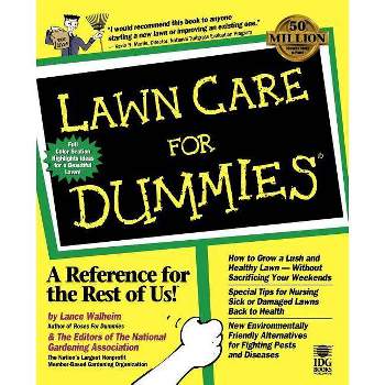 Lawn Care For Dummies - by  Lance Walheim & National Gardening Association (Paperback)
