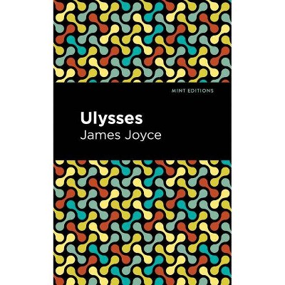 Ulysses - (Mint Editions) by  James Joyce (Paperback)