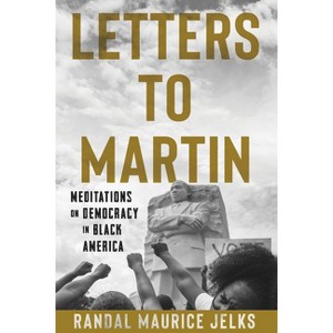 Letters to Martin - by  Randal Maurice Jelks (Hardcover) - 1 of 1
