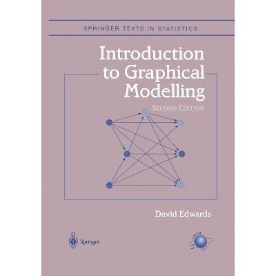 Introduction to Graphical Modelling - (Springer Texts in Statistics) 2nd Edition by  David Edwards (Paperback)