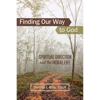 Finding Our Way to God - by  Dennis Billy (Paperback)