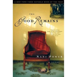 The Good Remains - by  Nani Power (Paperback) - 1 of 1