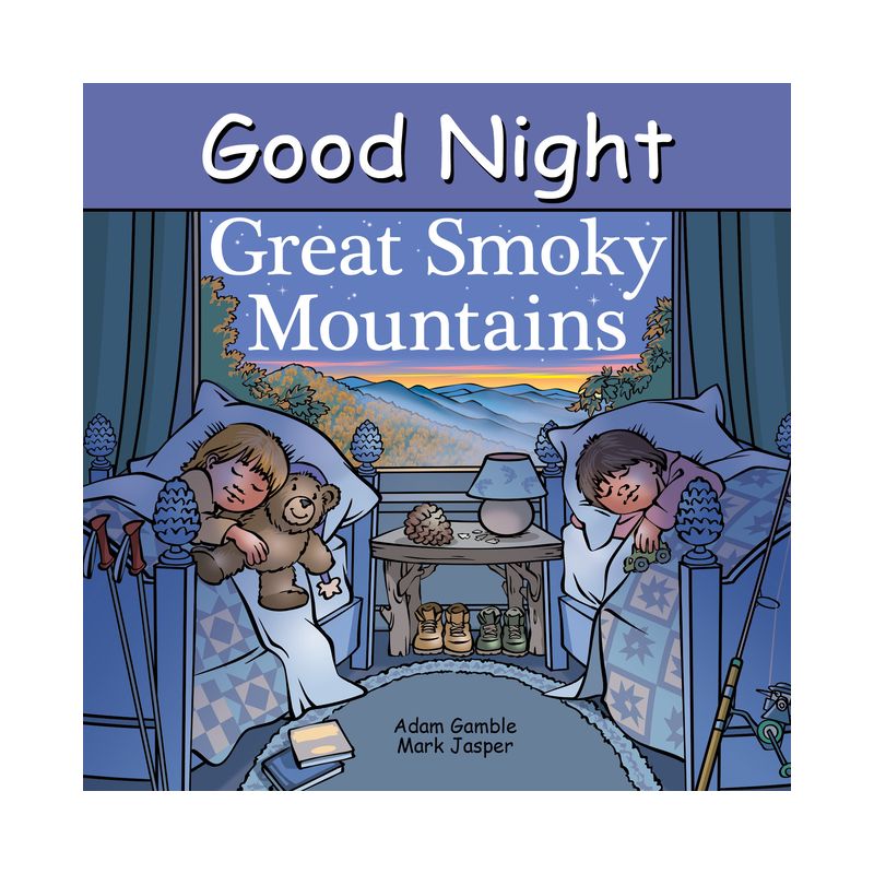 Good Night Great Smoky Mountains - (Good Night Our World) by  Adam Gamble & Mark Jasper (Board Book), 1 of 2