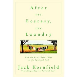 After the Ecstasy, the Laundry - by  Jack Kornfield (Paperback) - 1 of 1