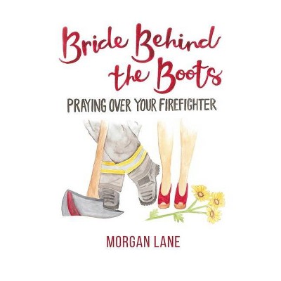 Bride Behind the Boots - by  Morgan Lane (Paperback)