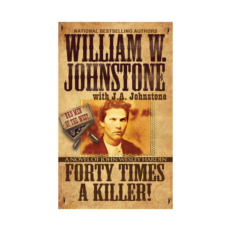 Forty Times a Killer - (Bad Men of the West) by  William W Johnstone & J a Johnstone (Paperback), 1 of 2