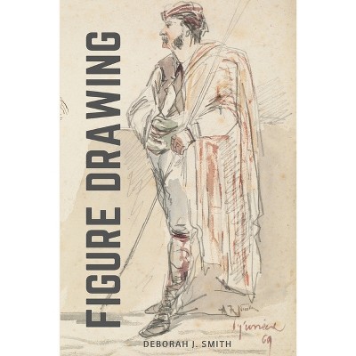The Figure Drawing Guide - by  Deborah J Smith (Paperback)