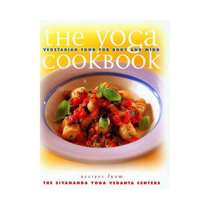The Yoga Cookbook - by  Yoga Vedanta Center Sivananda & Sivanda Yoga Center (Paperback), 1 of 2