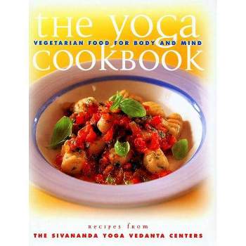 The Yoga Cookbook - by  Yoga Vedanta Center Sivananda & Sivanda Yoga Center (Paperback)