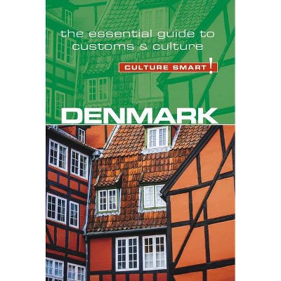  Denmark - Culture Smart!, Volume 104 - (Culture Smart! The Essential Guide to Customs & Culture) by  Mark Salmon (Paperback) 