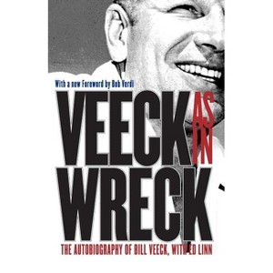 Veeck As In Wreck - by  Bill Veeck (Paperback) - 1 of 1