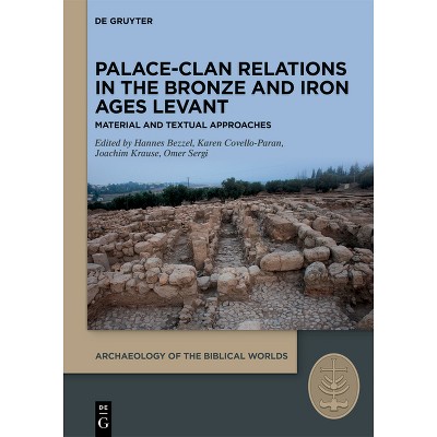 Palace-Clan Relations in the Bronze and Iron Ages Levant - (Archaeology of the Biblical Worlds) (Hardcover)