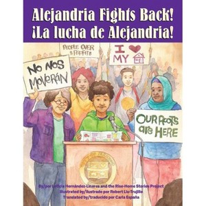 Alejandria Fights Back! / ¡La Lucha de Alejandria! - by  Leticia Hernández-Linares & The Rise-Home Stories Project (Hardcover) - 1 of 1