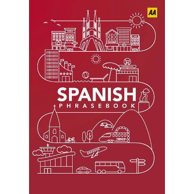 Spanish Phrasebook - (AA Phrasebooks) 3rd Edition by  Aa Publishing (Paperback)