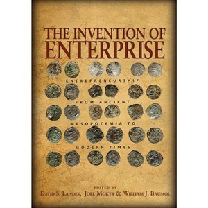 The Invention of Enterprise - (The Kauffman Foundation Innovation and Entrepreneurship) by  David S Landes & Joel Mokyr & William J Baumol - 1 of 1