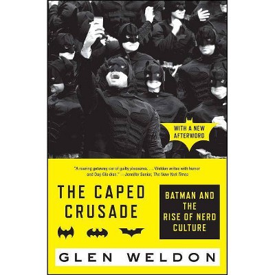  The Caped Crusade - by  Glen Weldon (Paperback) 