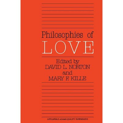Philosophies of Love - by  David L Norton & Mary F Kille (Paperback)