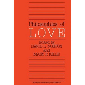 Philosophies of Love - by  David L Norton & Mary F Kille (Paperback) - 1 of 1