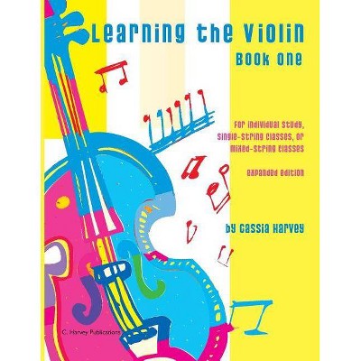 Learning the Violin, Book One - by  Cassia Harvey (Paperback)