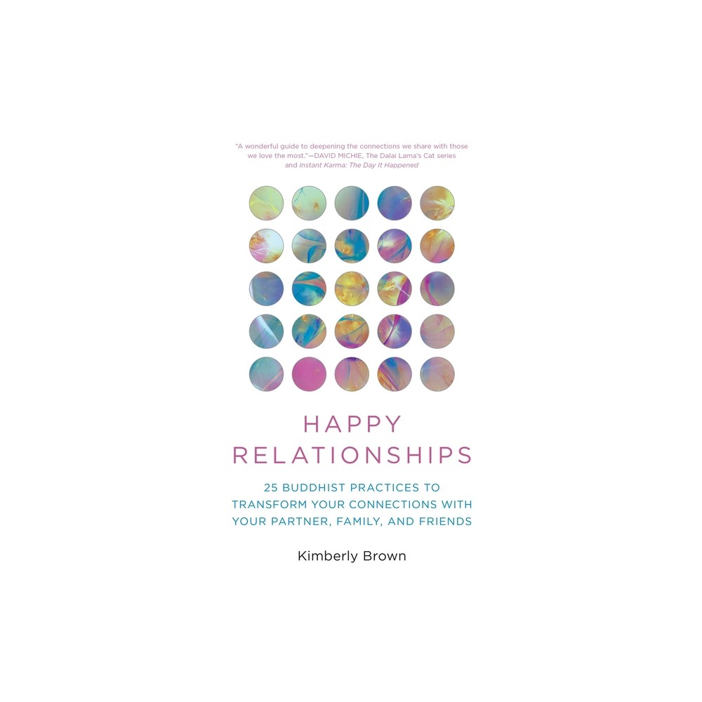 Happy Relationships - by Kimberly Brown (Paperback)