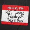 Mens Funny T Shirts Hello Im Not Taking Feedback Right Now Sarcastic Name Tag Graphic Novelty Tee For Men - Crazy Dog Men's T Shirt - 2 of 4