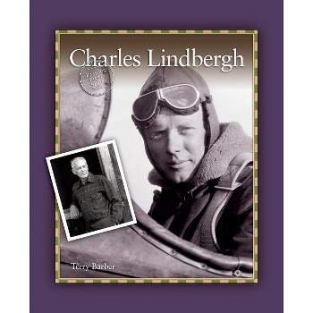 Charles Lindbergh - (Famous Firsts) by  Terry Barber (Paperback)