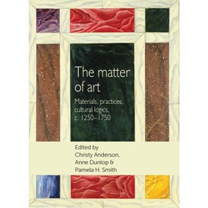 The Matter of Art - (Studies in Design and Material Culture) (Hardcover) - 1 of 1
