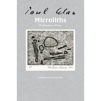 Microliths They Are, Little Stones - by  Paul Celan (Paperback)