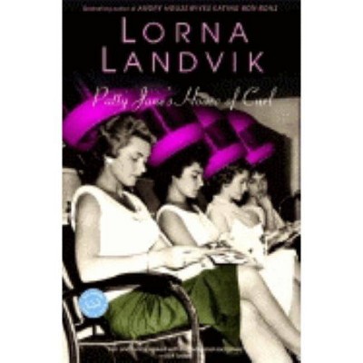 Patty Jane's House of Curl - by  Lorna Landvik (Paperback)