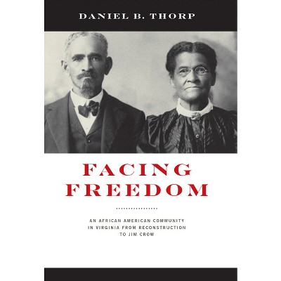 Facing Freedom - (American South) by Daniel B Thorp