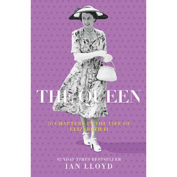 The Queen - by  Ian Lloyd (Hardcover)