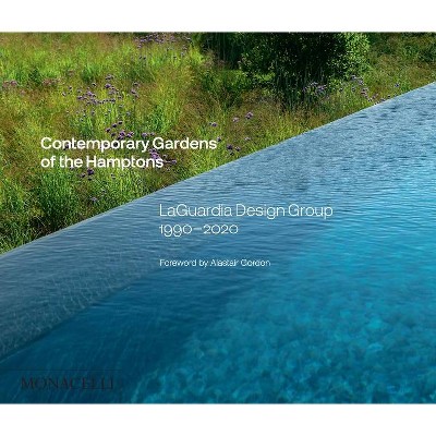 Contemporary Gardens of the Hamptons - by  Christopher Laguardia (Hardcover)