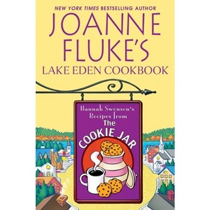 Joanne Fluke's Lake Eden Cookbook - (Hannah Swensen Mystery) (Paperback) - 1 of 1